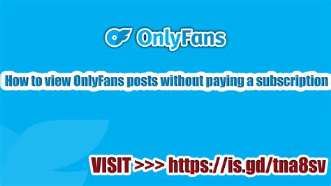 onlyfans subscription bypass|How To See OnlyFans Videos Without Subscription: 5 Methods